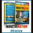 IndoctriNation DVD Review