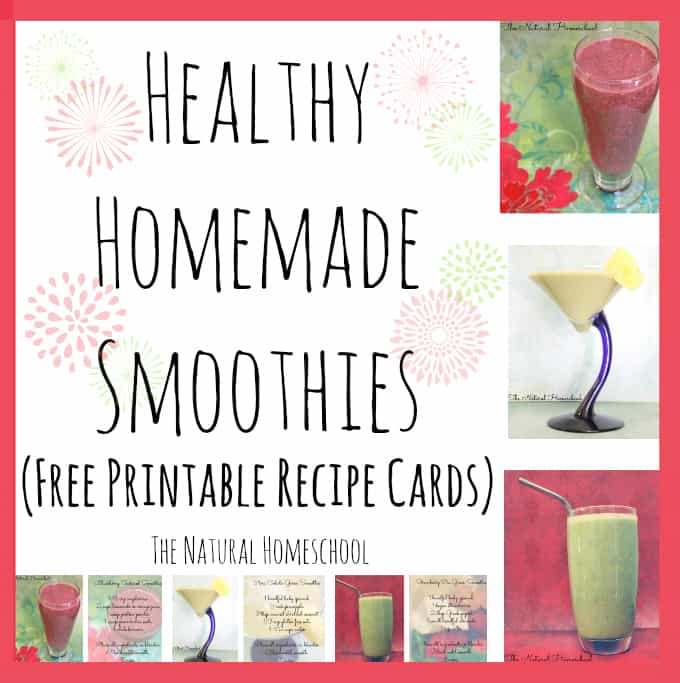 Healthy Homemade Smoothies (Free Printable Recipe Cards)
