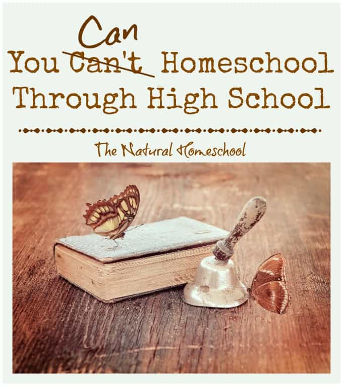 You CAN Homeschool Through High School