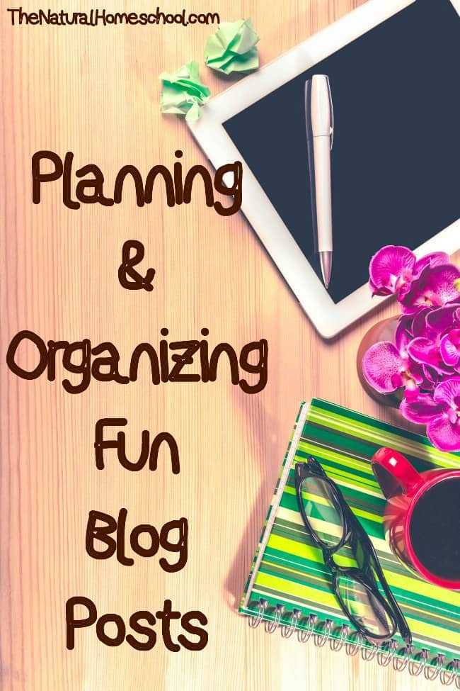 Planning & Organizing Fun Blog Posts