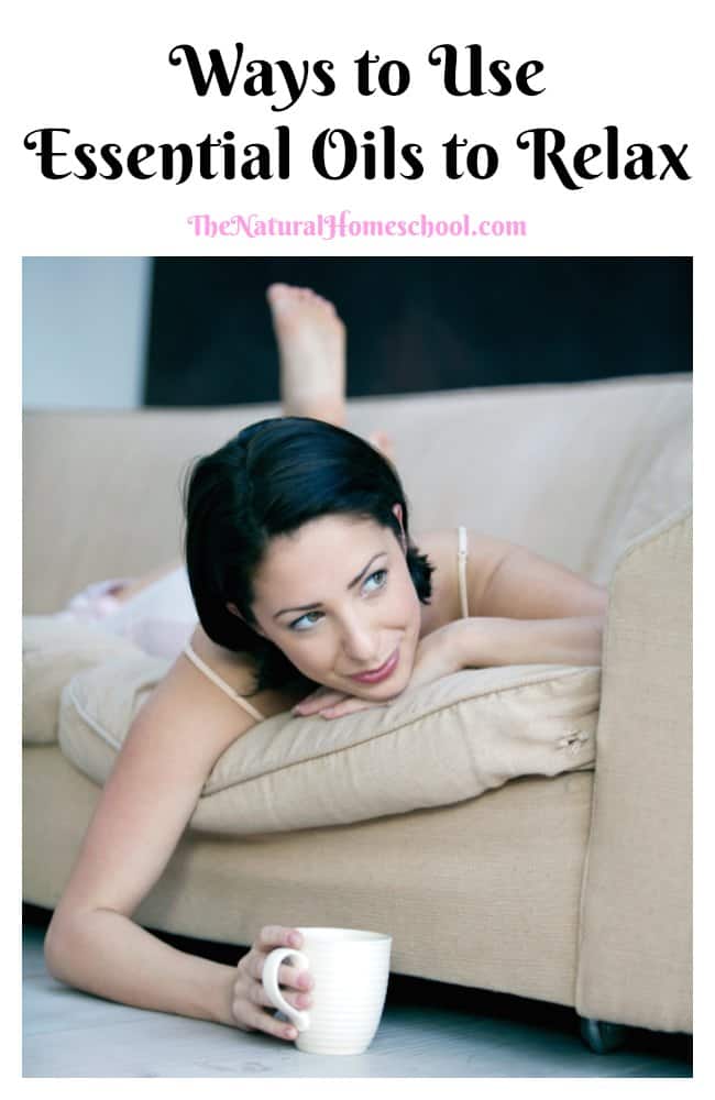 3 Ways to Use Essential Oils to Relax - The Natural Homeschool