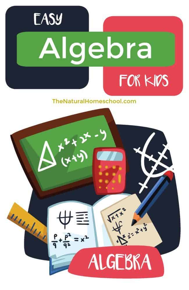 Are you looking for a way to make Algebra easy for kids? It is easier than you think and it is also a lot of fun!