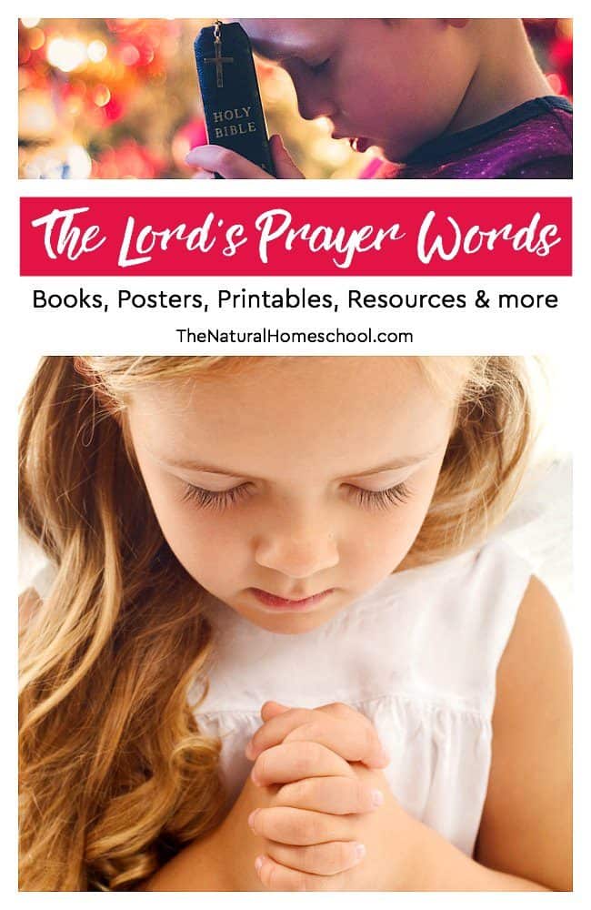 The Lord's Prayer words are very special and in this post, we share a list of helpful books, posters, printables, resources and more!