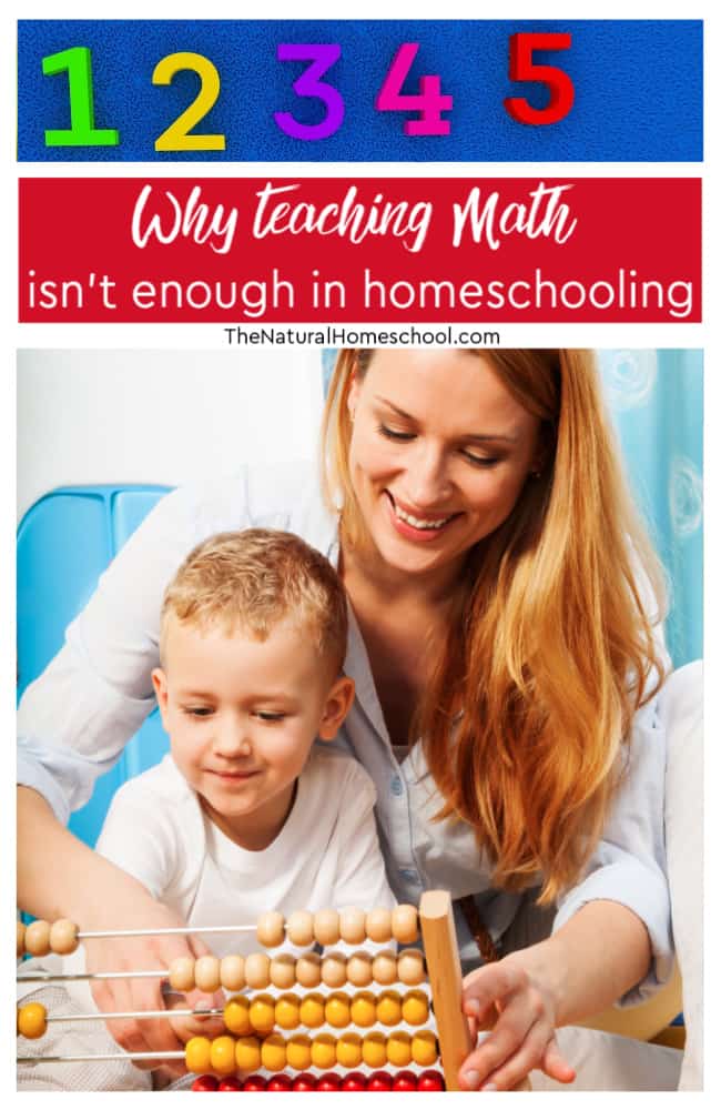 Let's talk about why teaching Math isn't enough in homeschooling. The truth is that Math is a very important subject because children absolutely NEED to be able to be comfortable with mathematical thinking.