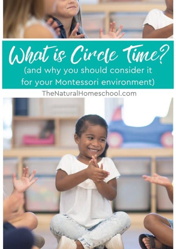 ome and find out what Circle Time is and why you should consider it in your homeschool and Montessori environment.
