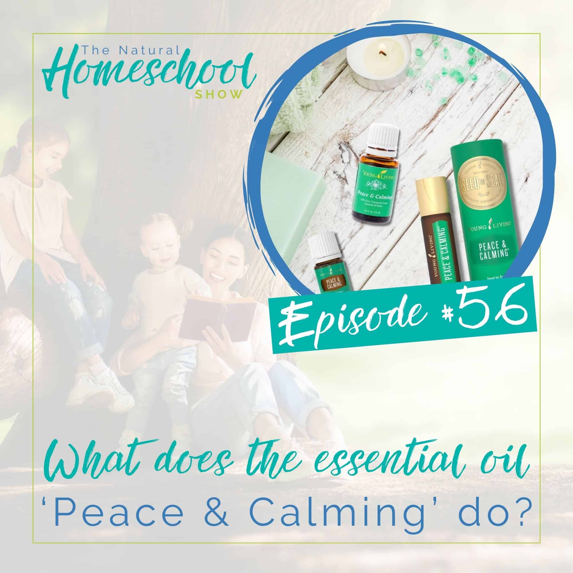 Episode 56: What, exactly, does the essential oil ‘Peace & Calming’ do? episode artwork