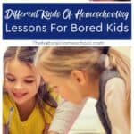 There are many different kinds of homeschooling lessons for bored kids that you will love. Come look at some of them!