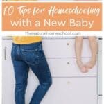 In this blog post, we will discuss 10 tips for homeschooling with a new baby.