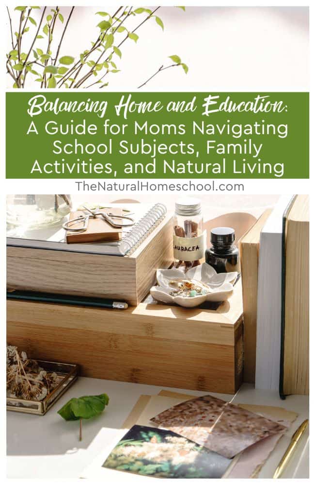 As a mom managing home and education, juggling school subjects, family activities, and natural living can be rewarding and challenging.