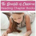 In this post, we will focus on the benefits of having children read chapter books, not just picture books or short stories.