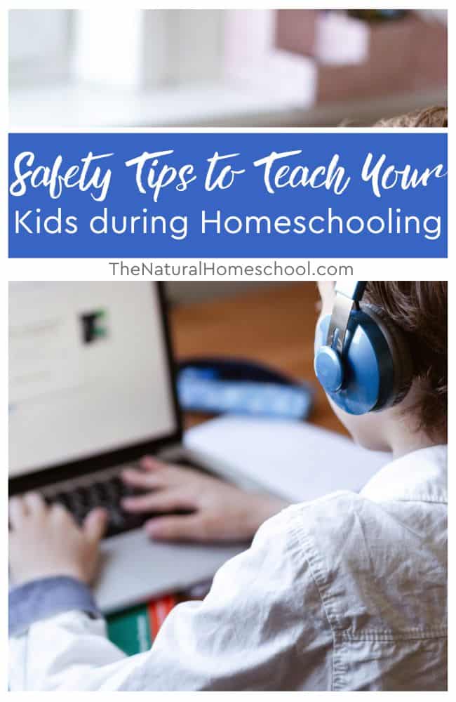 Here are 5 safety tips to teach your kids during homeschooling.