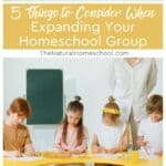 Expanding your homeschool group is a big decision when you already have an established community. However, it can be an opportunity to enjoy new experiences and learn new techniques.